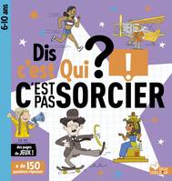 Dis c'est qui C'est pas sorcier, C'est pas sorcier !