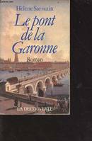 Le pont de la Garonne - envoi de l'auteur, roman
