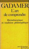 1, Herméneutique et tradition philosophique, L'Art de comprendre, Herméneutique et tradition philosophique