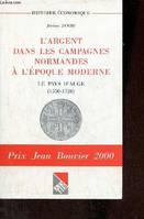 L'argent dans les campagnes normandes à l'époque moderne le pays d'Auge 1550-1726., le pays d'Auge 1550-1726