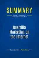 Summary: Guerrilla Marketing on the Internet, Review and Analysis of Levinson and Rubin's Book