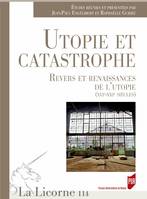 Utopie et catastrophe, Revers et renaissances de l’utopie (XVIe-XXIe siècle)