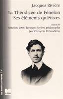 La théodicée de Fénelon - Ses éléments quiétistes, suivi de