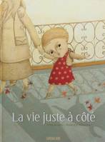 Vie, juste a cote (La)