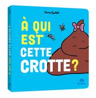 A qui est cette crotte ?