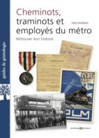 Cheminots, traminots, employés du métro, Retrouver leur histoire