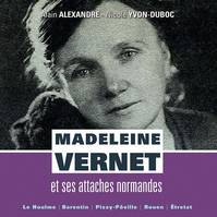 Madeleine Vernet et ses attaches normandes