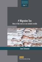 # Migraine-Too, News et fake news sur une maladie invisible