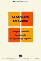 LE CERVEAU EN ACTION, imagerie cérébrale fonctionnelle en psychologie cognitive