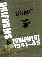 USMC - uniforms, insignia and equipment of the United States Marine corps, 1941-1945, uniforms, insignia and equipment of the United States Marine corps, 1941-1945