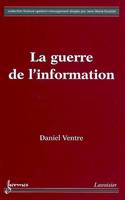 LA GUERRE DE L'INFORMATION (COLLECTION FINANCE GESTION MANAGEMENT)