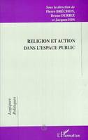 RELIGION ET ACTION DANS L'ESPACE PUBLIC