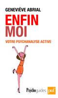 Enfin moi ! Votre psychanalyse active, Améliorer la connaissance de soi pour un mieux-être