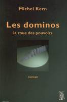 Les Dominos - La roue des pouvoirs, la roue des pouvoirs