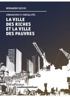 La Ville des Riches et la Ville des Pauvres, Urbanisme et Inegalites