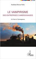 Le vampirisme des entreprises camerounaises, Un frein à l'émergence