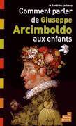 Comment parler de Giuseppe Arcimboldo aux enfants