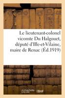 Le lieutenant-colonel vicomte Du Halgouet, député d'Ille-et-Vilaine, maire de Renac, , et ses deux fils tombés glorieusement pour la France