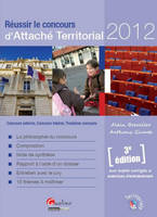 Réussir le concours d'attaché territorial 2012 / concours externe, concours interne, troisième conco