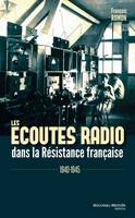 Les écoutes radio dans la résistance française, 1940-1945