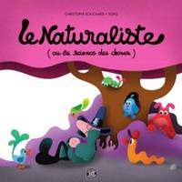 Le naturaliste - ou la science des choses