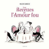 Les Recettes de l'Amour fou