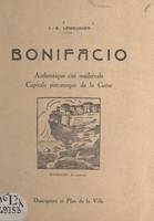 Bonifacio, Authentique cité médiévale, capitale pittoresque de la Corse. Description et plan de la ville