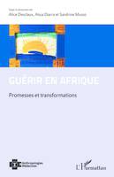 Guérir en Afrique, Promesses et transformations