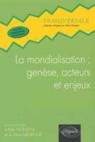 La mondialisation : genèse, acteurs et enjeux, genèse, acteurs et enjeux