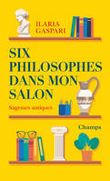 Six philosophes dans mon salon, Sagesses antiques