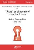 Race et citoyenneté dans les Andes, Bolivie, équateur, pérou, 1880-1925