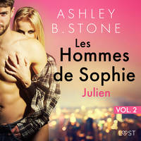 Les Hommes de Sophie Vol. 2 : Julien – Une nouvelle érotique