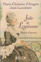 Julie de Lespinasse / mourir d'amour, mourir d'amour