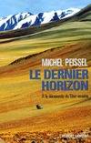 Le dernier horizon. A la découverte du Tibet inconnu