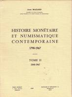 Histoire monétaire et numismatique contemporaine – 1848-1967 – Tome II