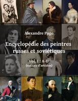 Encyclopédie des peintres russes et soviétiques : Vol. I : A-D (notices d'artistes), (édition de poche)