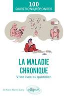 La maladie chronique, Vivre avec au quotidien