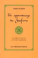 Un apprentissage du soufisme - Les règles ou secrets de l'ordre Naqshbandi, les règles ou secrets de l'ordre Naqshbandi