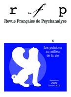 Revue française de psychanalyse 2005 - tome 69..., Les pulsions au milieu de la vie