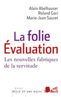 La Folie Evaluation, Les nouvelles fabriques de la servitude