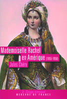 Mademoiselle Rachel en Amérique, (1855-1856)