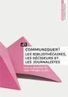 Communiquer !, Les bibliothécaires, les décideurs et les journalistes