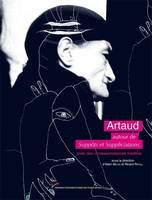 Artaud : autour de Suppôt et Suppliciations, avec des correspondances inédites