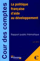 LA POLITIQUE FRANCAISE D'AIDE AU DEVELOPPEMENT, rapport public thématique