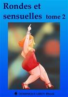 Rondes et sensuelles tome 2