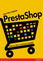 PrestaShop, Créez un site e-commerce complet