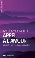 Appel à l'amour,  Méditations sur le chemin du bonheur