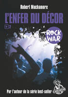 Rock war, L'enfer du décor