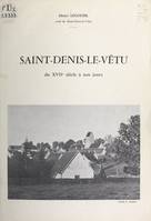 Saint-Denis-Le-Vêtu, Du XVIIe siècle à nos jours