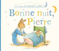 Un conte de Pierre Lapin, Bonne nuit, Pierre, Un conte de Pierre Lapin